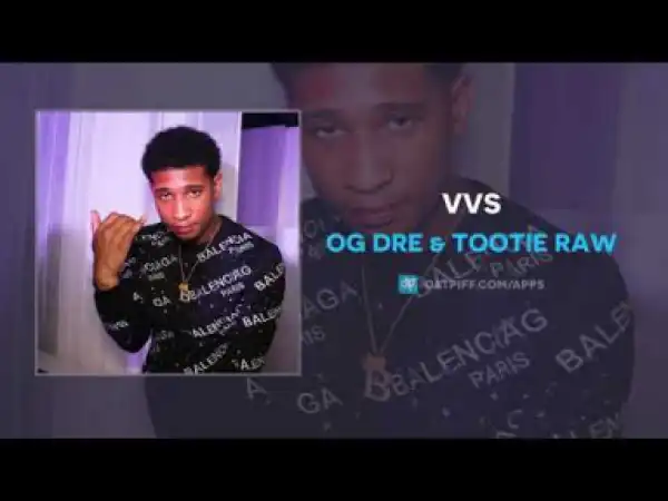 OG Dre X Tootie Raw - VVS